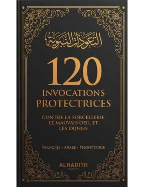 120 invocations protectrices contre le mauvais œil et la sorcellerie - al-Hadith