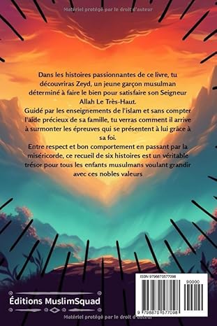 Zeyd et les trésors de l’islam: Six histoires islamiques passionnantes en accord avec le Coran et la Sunna qui enseigne les nobles valeurs en islam pour nos enfants