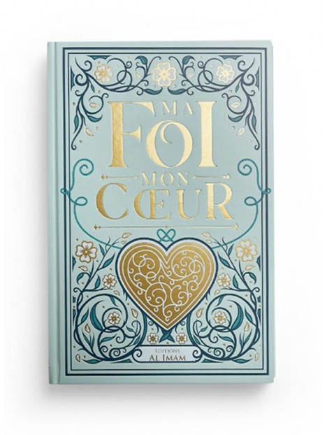 Ma foi, mon cœur - ibn Qayyim - Éditions al imam