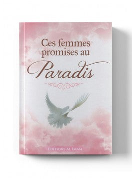 Ces Femmes promises au Paradis - Ahmad Khalil Jam'ah - Editions Al Imam