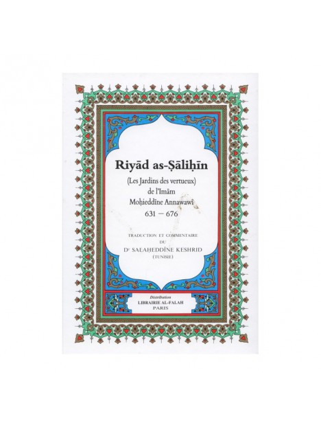 Riyad As-Salihin - Les Jardins Des Vertueux - De L'Imam An-Nawawi - Trad Salaheddine Kechrid